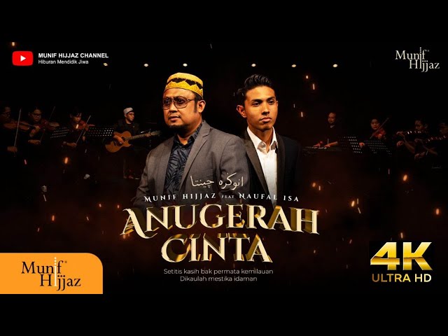 Anugerah Cinta ~ Munif Hijjaz Feat Naufal Isa (Official Music Video) class=