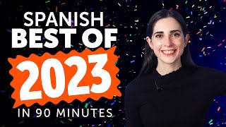 Learn Spanish In 90 Minutes - The Best Of 2023