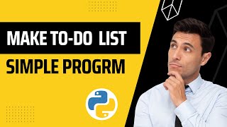 Detailed Make a Simple To Do List Program in Python using List with While Loop | To-Do List Program Details
