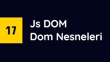#17 - Javascript DOM Mantığı ve Dom Nesneleri (Window - Document)