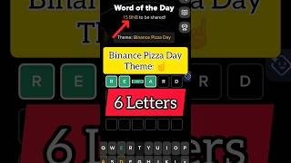 Binance Word of the Day Binance 6 Letters Answer (WOTD) – Today Answers | Binance Pizza Day Theme