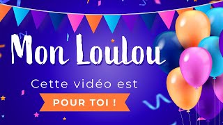 Joyeux anniversaire Mon Loulou !