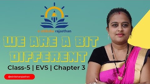Part 1 | We are a bit different | Class-5 | EVS | Chapter 3