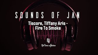 Tiscore, Tiffany Aris - Fire To Smoke (Legendado)