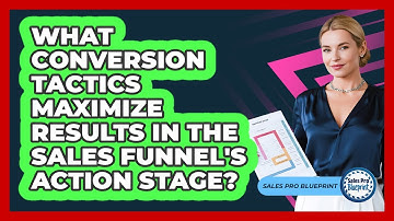 What Conversion Tactics Maximize Results In The Sales Funnel