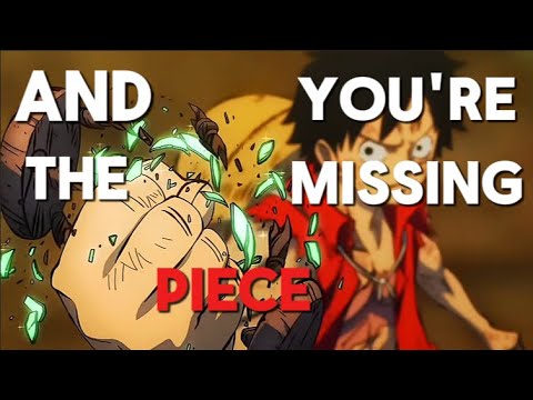 Missing Piece John Michael Howell One Piece AMV 