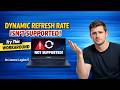 How to Enable Adaptive Refresh Rate | Best Workaround FIX Of "Dynamic Refresh Rate Isn't Supported"