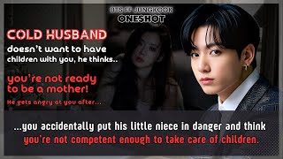 Jungkook FF Cold husband doesn’t want to have children with U, he thinks U’re not...BTS FF Oneshot