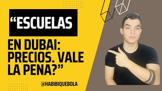 “ESCUELAS en DUBAI: precio, ¿vale la pena?”