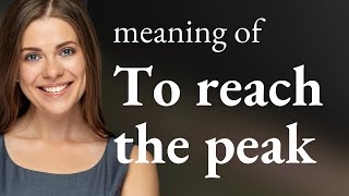 Reaching the Peak: Understanding a Common English Phrase