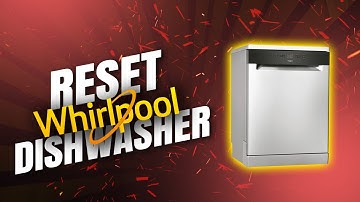 How to Reset Whirlpool Dishwasher (2025)