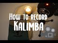 Capture de la vidéo How To Record The Kalimba