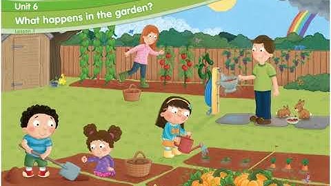 KG2 Unit 6: What happens in the garden?