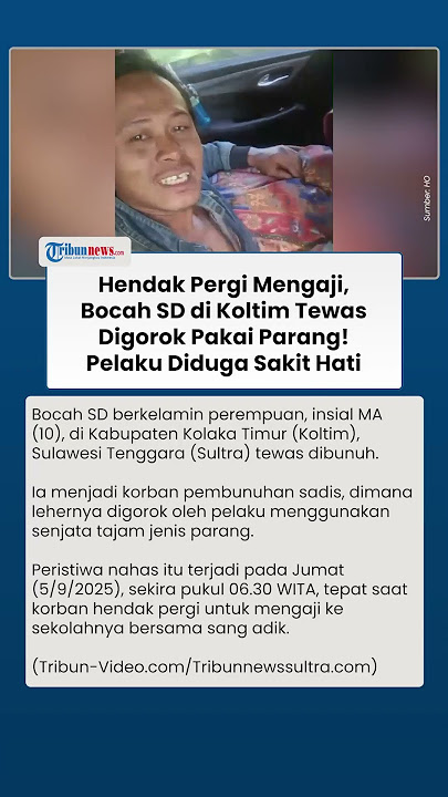 Tragis! Bocah SD di Kolaka Timur Sultra Tewas Digorok saat hendak Pergi Mengaji Bersama Sang Adik