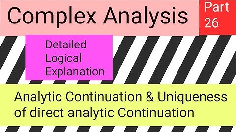 Analytic Continuation & Uniqueness of direct analytic Continuation Part 01