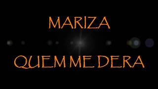 Video thumbnail of "Mariza - Quem me Dera (Letra)"