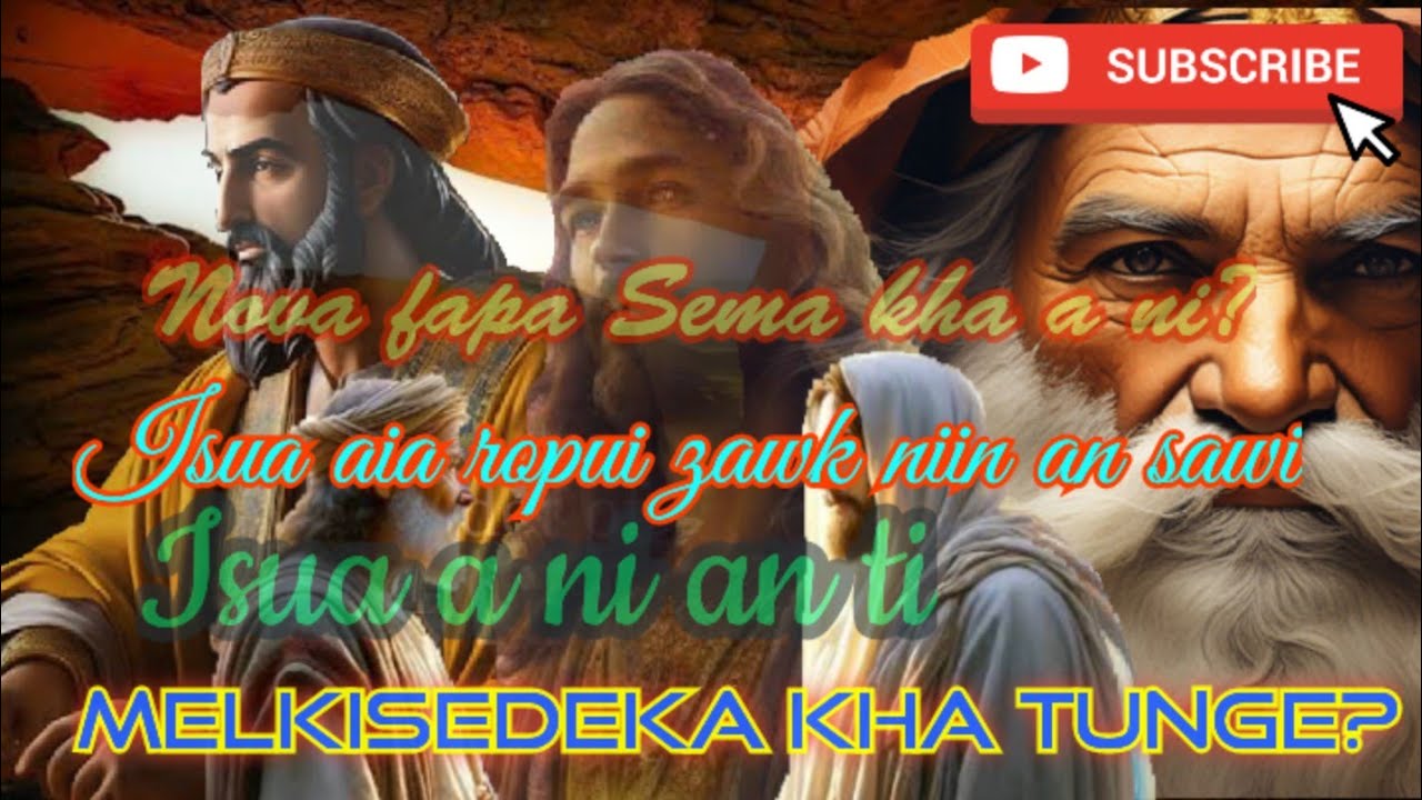 Melkisedeka kha tunge? || Melkisedeka chanchin chhuizauna
