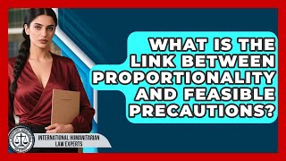 What Is The Link Between Proportionality And Feasible Precautions?