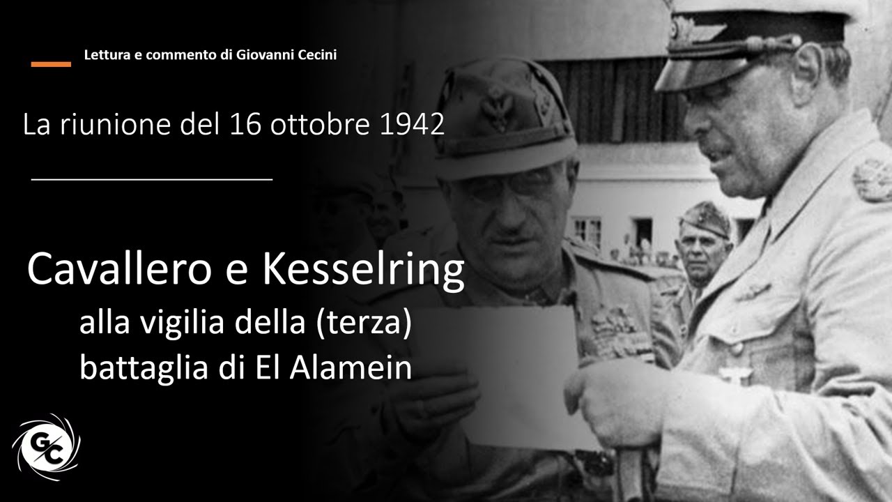 Cavallero e Kesselring alla vigilia della (terza) battaglia di El Alamein - La riunione del 16/10/42