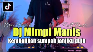 DJ KEMBALIKAN SUMPAH JANJIKU DULU REMIX MIMPI MANIS TIKTOK FULL BASS