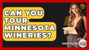 Can You Tour Minnesota Wineries? - The Midwest Guru
