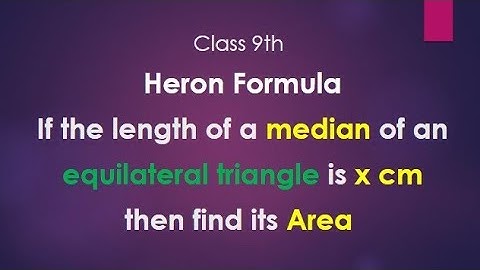 If the length of a median of an equilateral triangle is xcm then find area ?