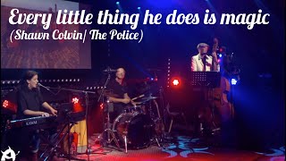 Video thumbnail of "Every little thing he does is magic (Shawn Colvin/ The Police) Cover by TINA & THE TROUPERS"