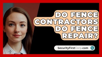 Do Fence Contractors Do Fence Repair? - SecurityFirstCorp.com