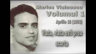 Marius Visinescu - Viata, viata esti prea scurta