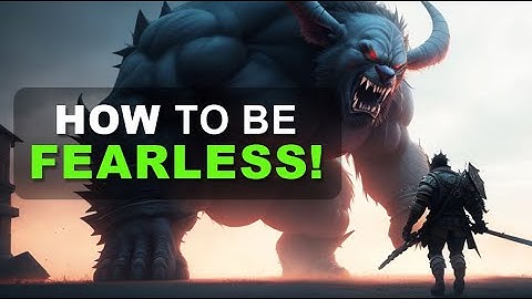 Conquer Fear, Embrace Courage: Unveiling the Power Within