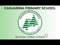 Casuarina Primary School Song Cover