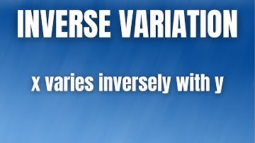 Inverse Variation Example: x varies inversely with y