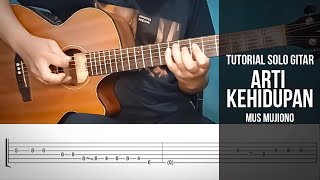 Tutorial Melodi Gitar ARTI KEHIDUPAN - Mus Mujiono Tab