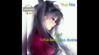 Arief ( setia berbalas dusta )