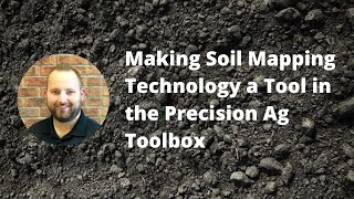Making Soil Mapping Technology a Tool in the Precision Ag Toolbox