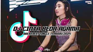 DJ CINTA BEDA AGAMA (BREAKBEAT) PALING ENAK BUAT SEDANG SENDIRIAN DENGERIN LAGU INI - SINGLE TRACK