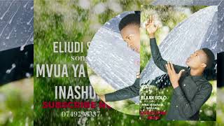 Mvua ya baraka__ Eliudi Solo new song Official audio..