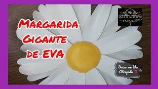 Margarida Gigante de EVA #flordeeva #Margarida #diy #homedecor