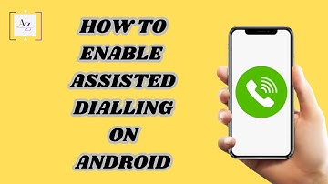 How to enable assisted dialling on android