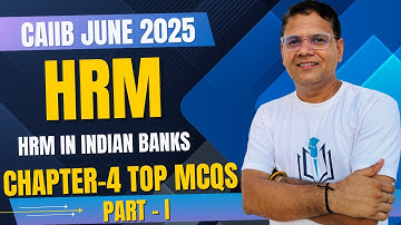 CAIIB June 2025 | HRM Chapter 4 MCQs Part I | HRM in Indian Banks | CAIIB WITH ASHOK