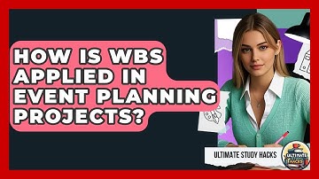 How Is WBS Applied In Event Planning Projects? - Ultimate Study Hacks