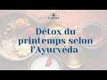 Dtox du printemps selon layurvda