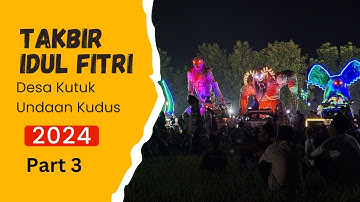 Takbir Keliling Idul Fitri 2024 Desa Kutuk Undaan Kudus Part 3