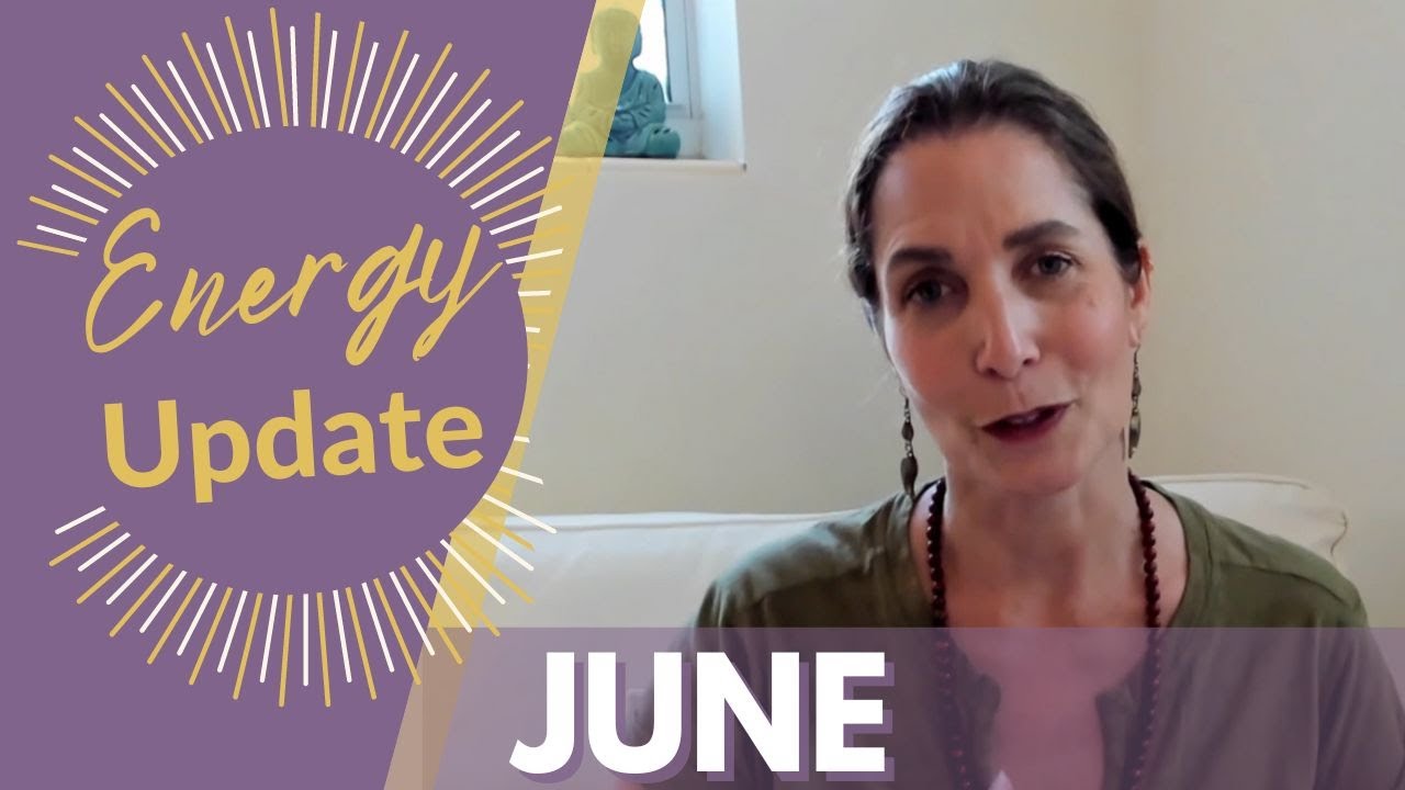 June Energy Update - Reality Checks and Light Body Expansion - YouTube