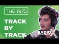 The 1975 - A Brief Inquiry Into Online Relationships Track By Track | X-Posure | Radio X