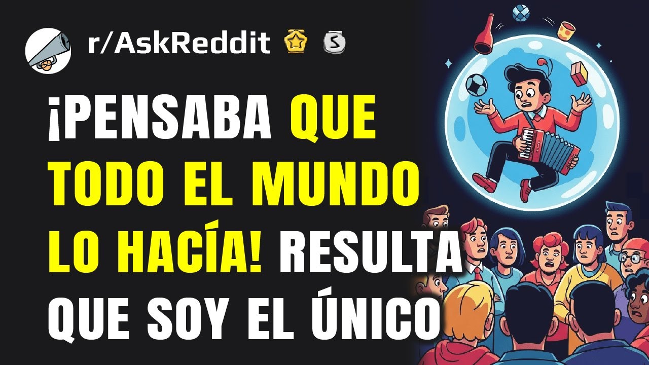 ¿Qué hacías creyendo que todos lo hacían, pero solo eras tú?
