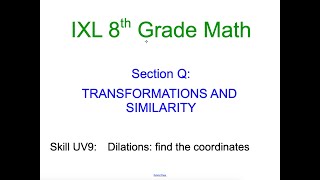 IXL Q.3 8th Grade Math Dilations: find the coordinates (UV9)