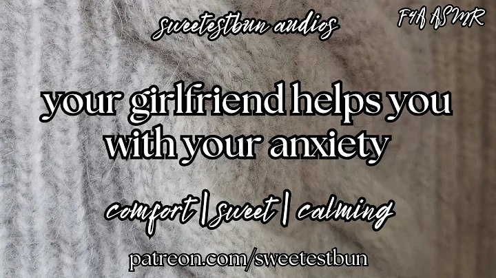 ♡ girlfriend comforts your anxiety ♡ (F4A) | Girlfriend Audio | ASMR