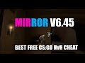 Mirror v6.45 || Best Free CS:GO HvH Cheat