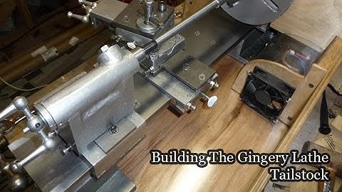 Making the Gingery Lathe Tailstock